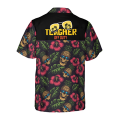 Teacher Off Duty Teacher Hawaiian Shirt, Teacher Shirt for Men And Women, Best Gift For Teachers - Hyperfavor