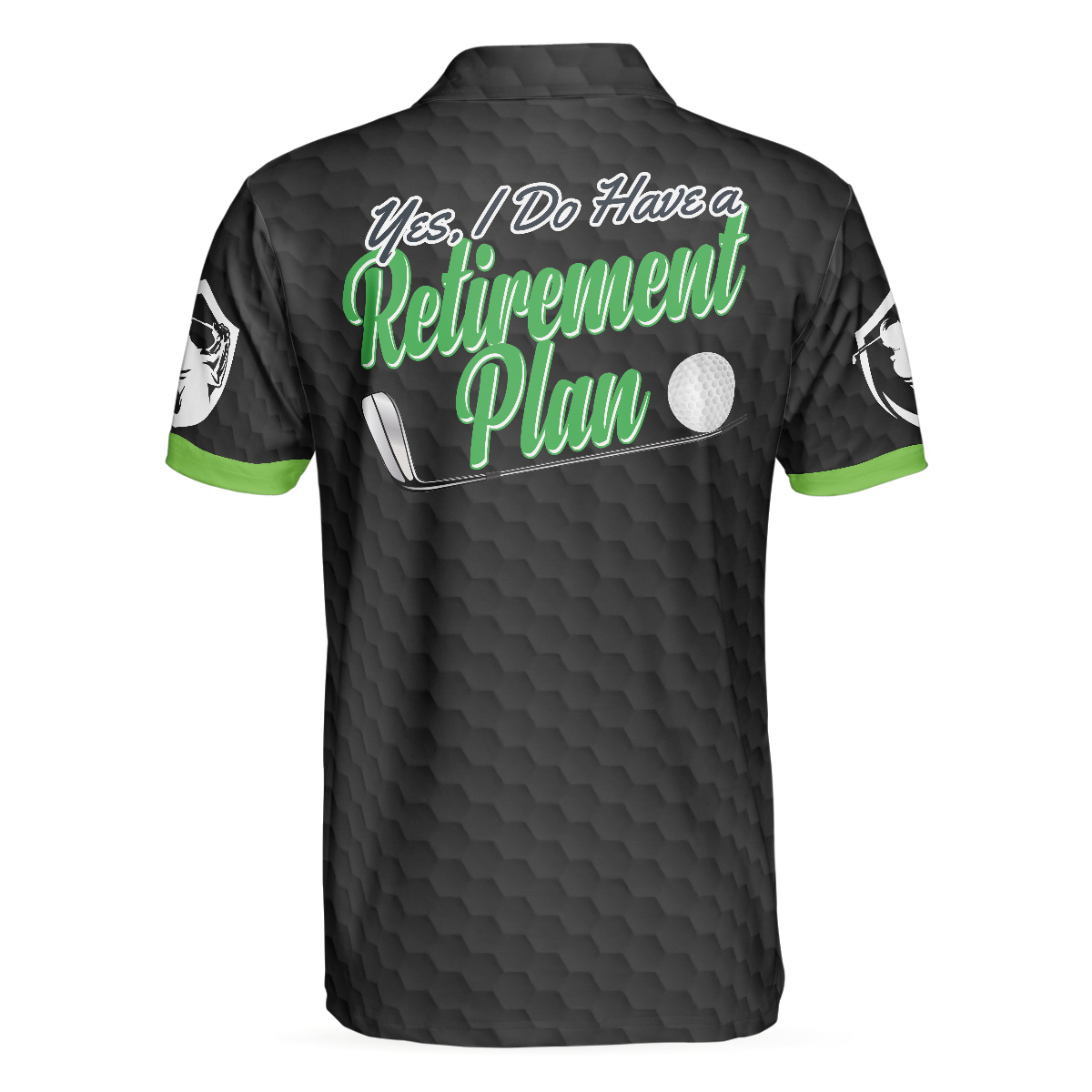 Yes I Do Have A Retirement Plan Golf Polo Shirt, Black Golf Pattern Green Golf Course Polo Shirt, Best Golf Shirt For Men - Hyperfavor