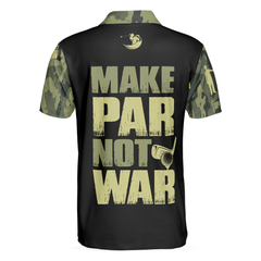 Make Par Not War Polo Shirt, Camouflage Pattern Golf Shirt For Veterans, Golf Gift Idea For Military Dad - Hyperfavor