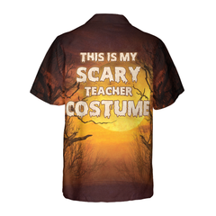 This Is My Scary Teacher Costume Teacher Hawaiian Shirt, Halloween Shirt For Teachers, Unique Teacher Gift Idea - Hyperfavor