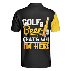 Golf And Beer That's Why I'm Here Golf Polo Shirt, Sporty Polo Shirt For Beer Lovers, Best Golf Shirt For Men - Hyperfavor