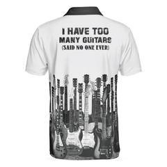 I Have Too Many Guitars White Short Sleeve Polo Shirt, Guitarist Polo Shirt, Best Music Shirt For Men - Hyperfavor