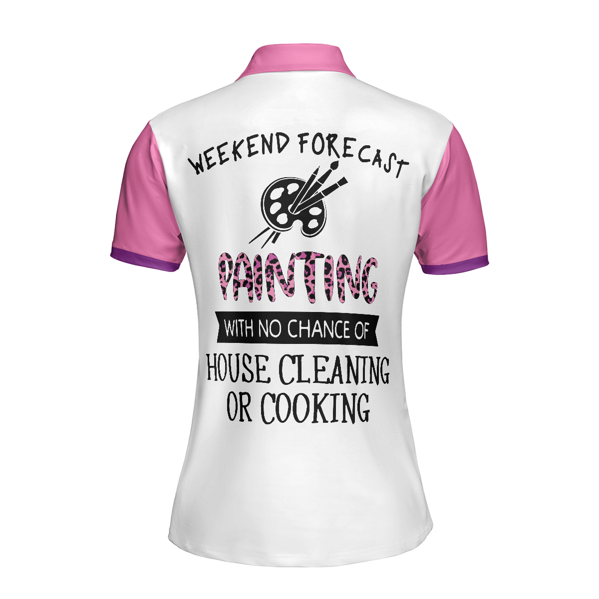 Painting With No Chance Of House Cleaning Or Cooking White And Pink Short Sleeve Women Polo Shirt - Hyperfavor