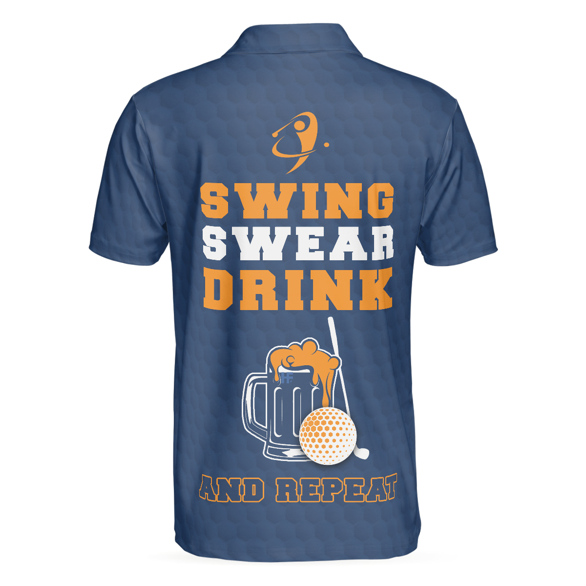 Swing Swear Drink And Repeat Golf Polo Shirt, Blue And White Short Sleeve Golf Polo For Men, Funny Golf Shirt - Hyperfavor