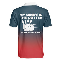 My Mind's In The Gutter But My Balls Aren't Bowling Polo Shirt, Funny Bowling Shirt For Men - Hyperfavor