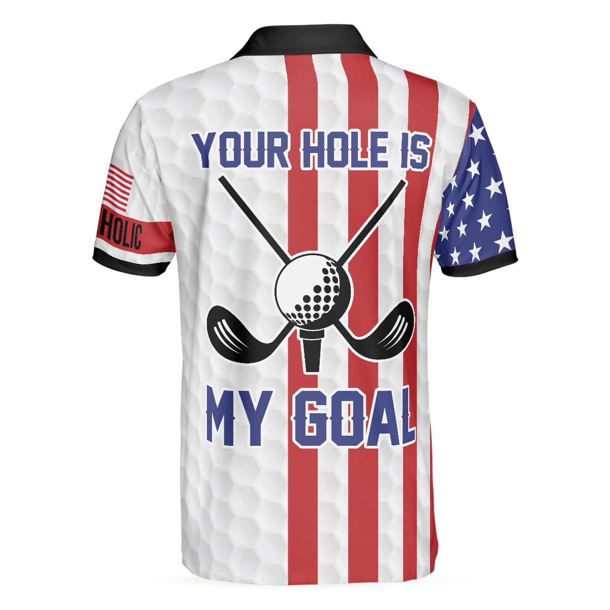 Your Hole Is My Goal Golfaholic American Flag Polo Shirt, Patriotic Golf Shirt For Men - Hyperfavor