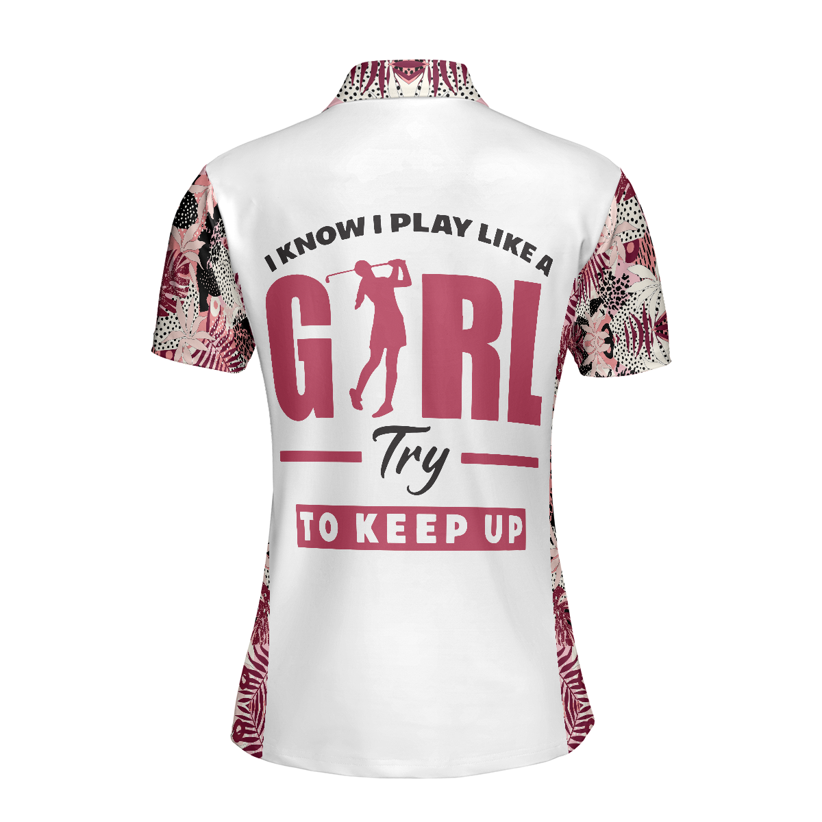 I Golf Like A Girl Try To Keep Up Flower Seamless Pattern Short Sleeve Women Polo Shirt - Hyperfavor