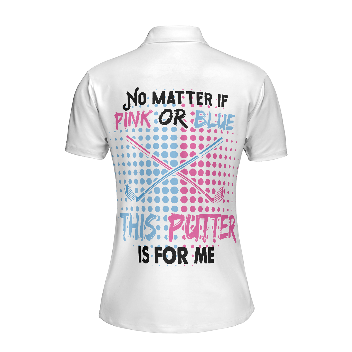 No Matter If Pink Or Blue This Putter Is For Me Golf Short Sleeve Women Polo Shirt - Hyperfavor