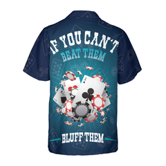 If You Can't Beat Them Bluff Them Hawaiian Shirt - Hyperfavor