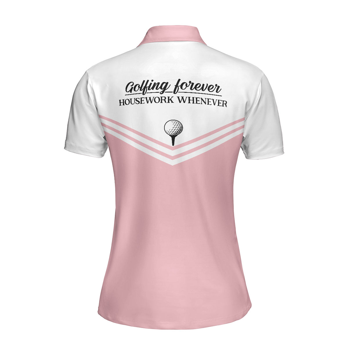 Golfing Forever Housework Whenever Pink Golf Short Sleeve Women Polo Shirt, White And Light Pink Golf Shirt For Ladies - Hyperfavor