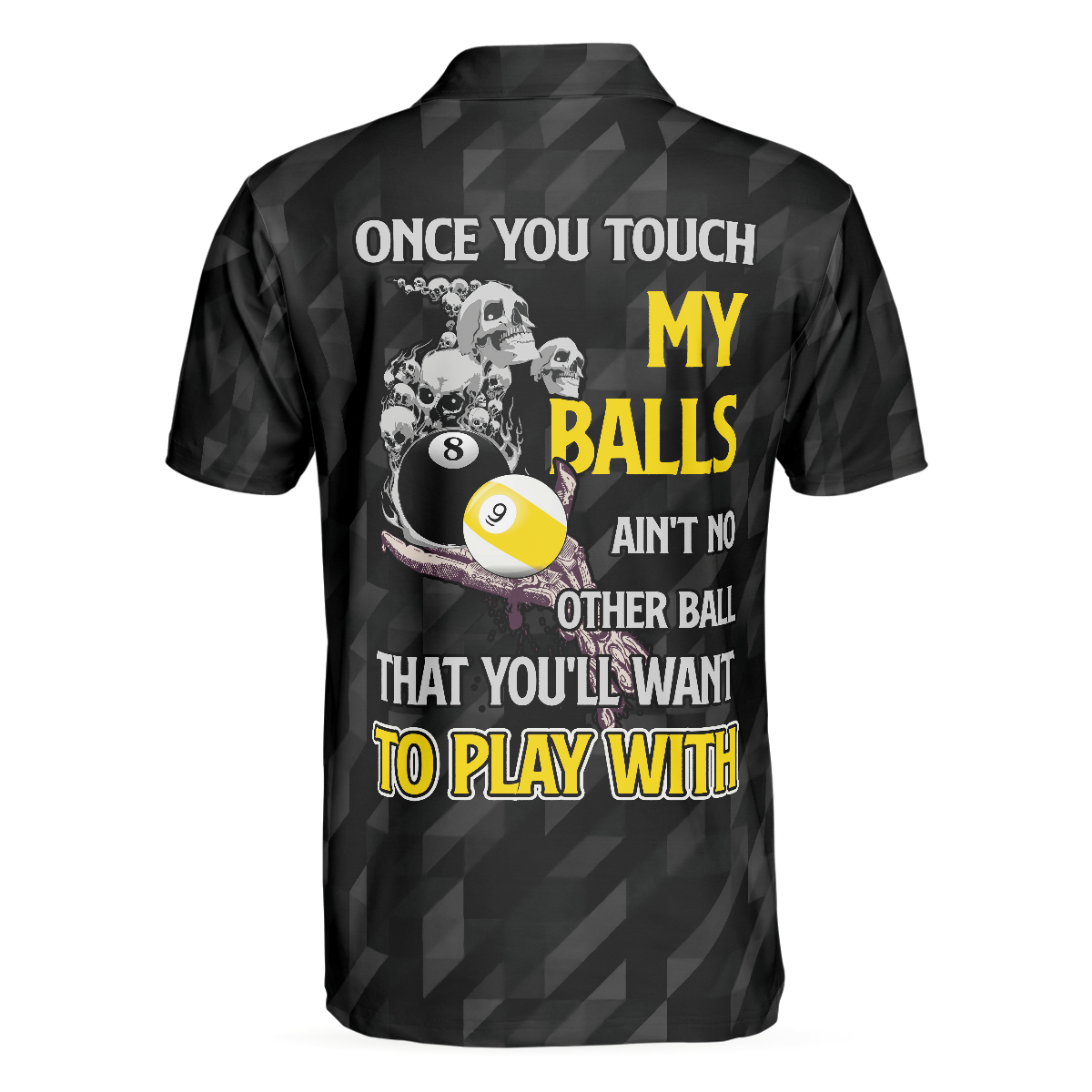 Billiards Once You Touch My Balls Polo Shirt, Black Skull Billards Shirt, Funny Billiards Sayings Shirt - Hyperfavor