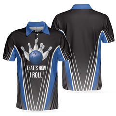 That's How I Roll Bowling Short Sleeve Polo Shirt, Digital Bowling Alley Polo Shirt, Best Bowling Shirt For Men - Hyperfavor