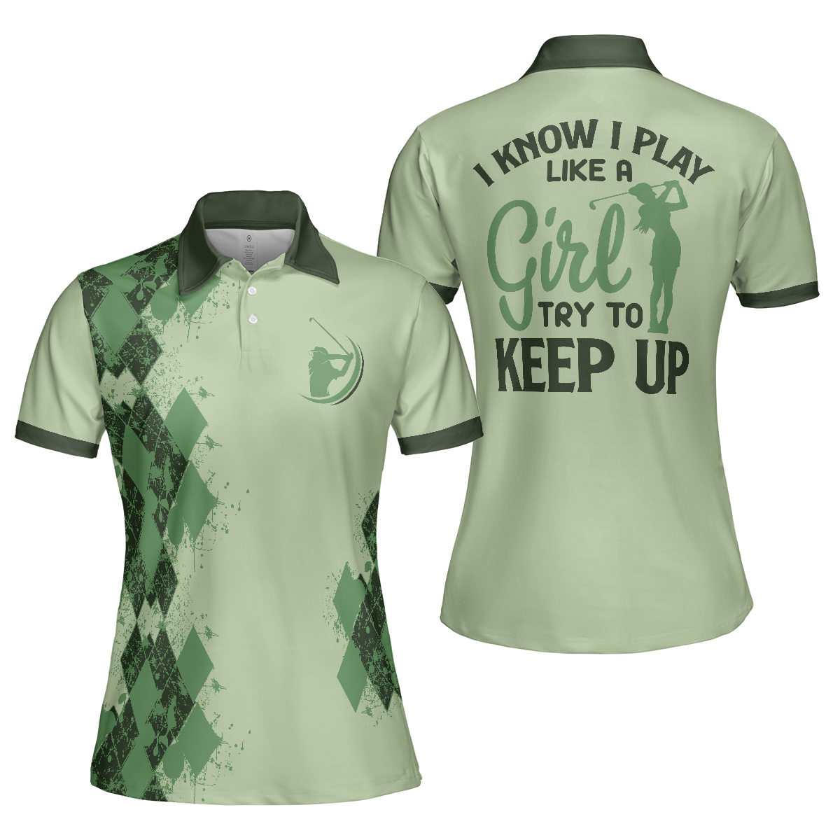 Golf I Know I Play Like A Girl Green Short Sleeve Women Polo Shirt, Argyle Pattern Golf Shirt For Ladies, Unique Female Golf Gift - Hyperfavor