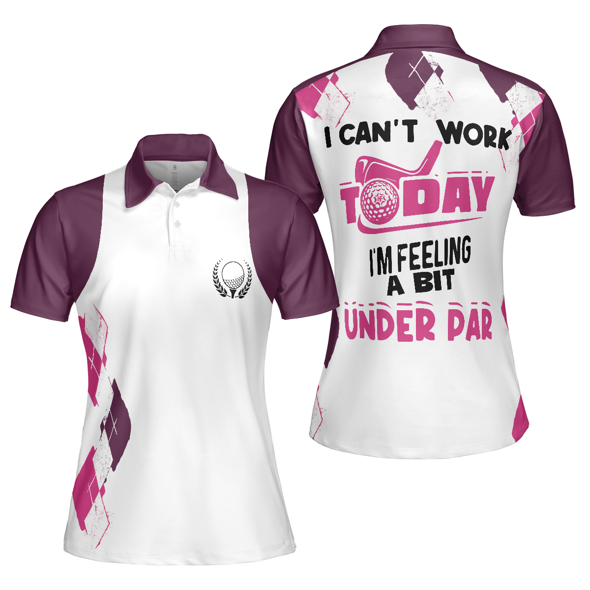 I Can't Work Today I'm Feeling A Bit Under Par Golf Short Sleeve Women Polo Shirt, Golfing Shirt For Ladies - Hyperfavor