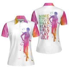 Some Girls Play With Dolls Real Girls Play Golf Short Sleeve Women Polo Shirt - Hyperfavor