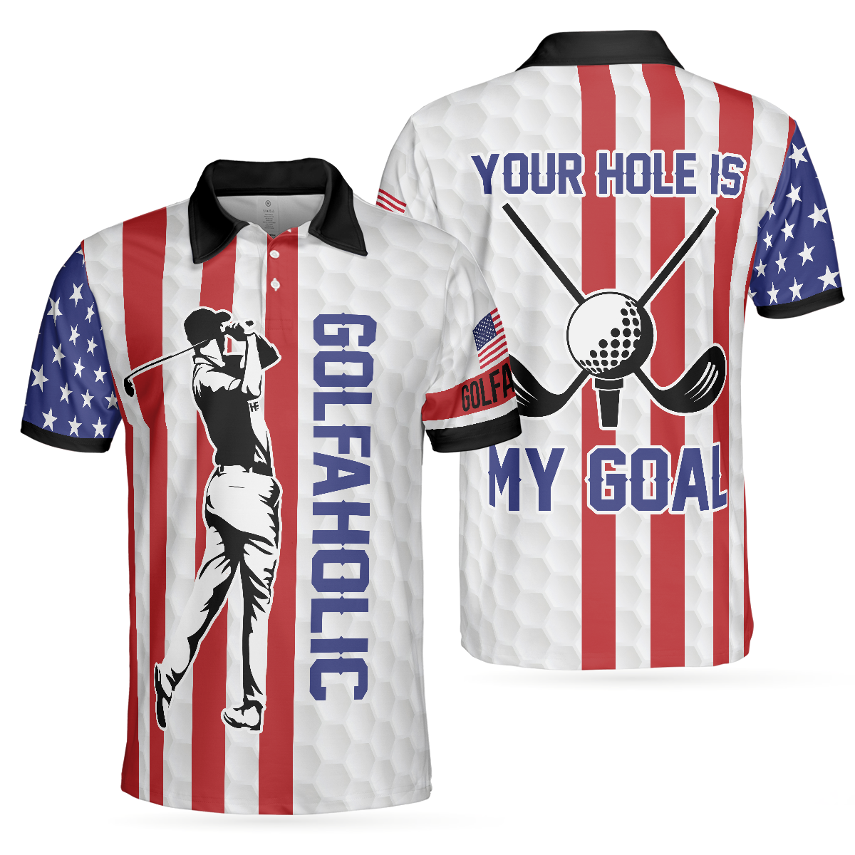 Your Hole Is My Goal Golfaholic American Flag Polo Shirt, Patriotic Golf Shirt For Men - Hyperfavor