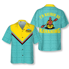 I'd Rather Be Kayaking Hawaiian Shirt - Hyperfavor