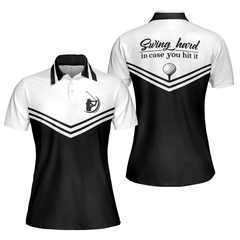 Swing Hard In Case You Hit It Short Sleeve Women Polo Shirt, Black And White Golf Shirt For Ladies - Hyperfavor