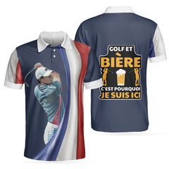 Golf Et Bière, C'est Pourquoi Je Suis Ici Polo Shirt, Golf And Beer France Flag Polo Shirt, French Golf Shirt For Men - Hyperfavor