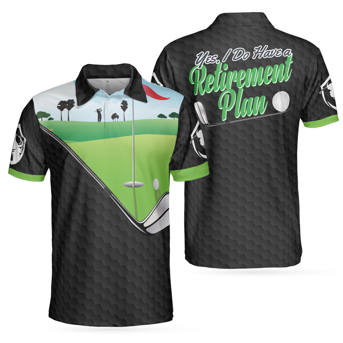 Yes I Do Have A Retirement Plan Golf Polo Shirt, Black Golf Pattern Green Golf Course Polo Shirt, Best Golf Shirt For Men - Hyperfavor