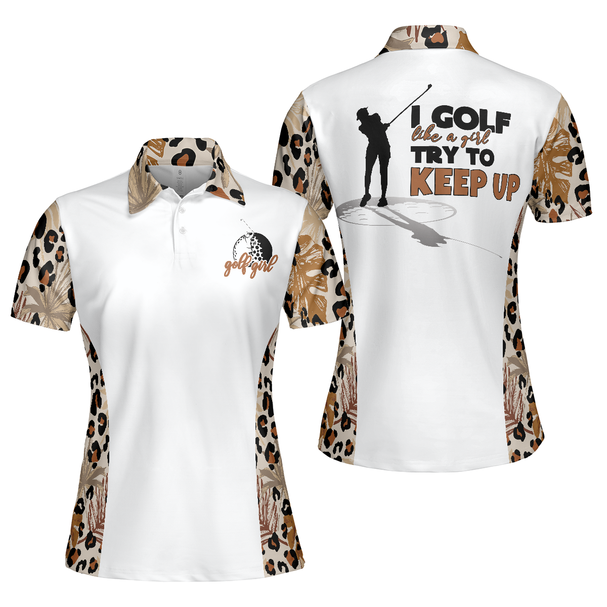 I Golf Like A Girl Try To Keep Up Leopard Pattern Short Sleeve Women Polo Shirt - Hyperfavor