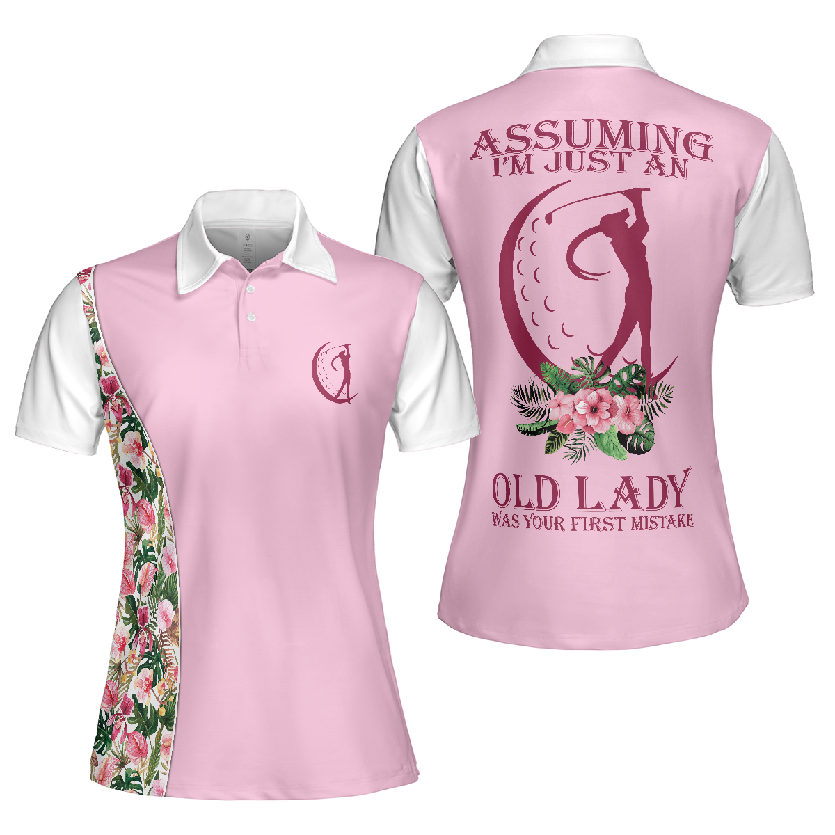 Assuming I'm Just An Old Lady Was Your First Mistake Short Sleeve Women Polo Shirt - Hyperfavor