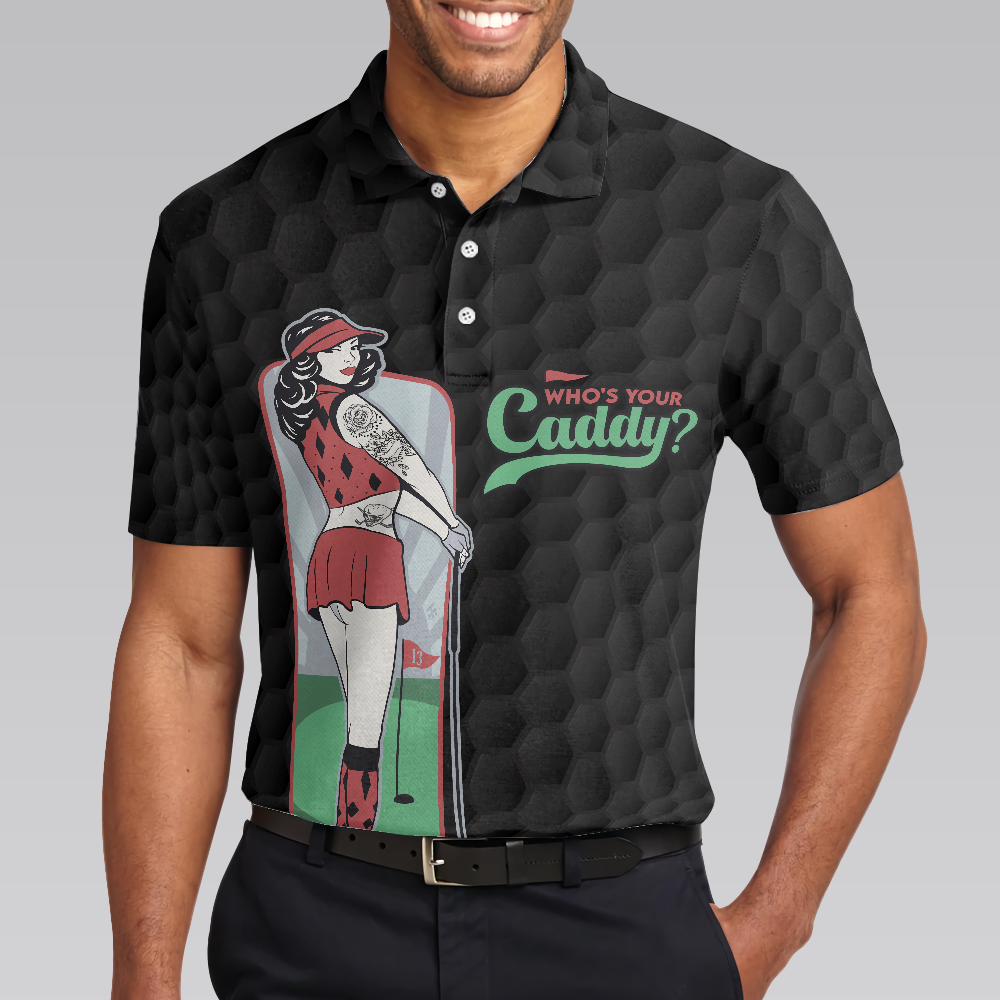 Sarcastic Shirt Who's Your Caddy Polo Shirt, Black Golf Pattern Polo Shirt, Unique Golf Shirt For Men - Hyperfavor