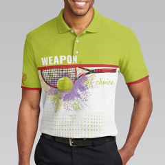 Weapon Of Choice Short Sleeve Polo Shirt, Tennis Racket Hit The Ball Polo Shirt, Best Golf Shirt For Men - Hyperfavor